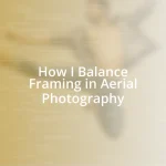 How I Balance Framing in Aerial Photography