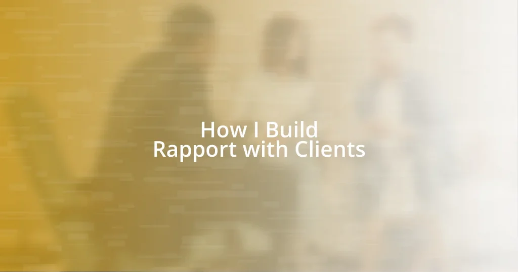 How I Build Rapport with Clients