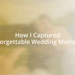 How I Captured Unforgettable Wedding Moments