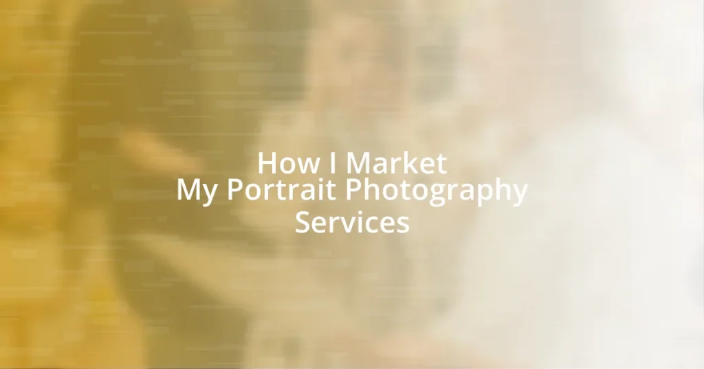 How I Market My Portrait Photography Services