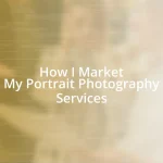 How I Market My Portrait Photography Services