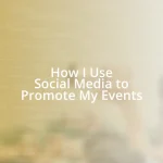 How I Use Social Media to Promote My Events