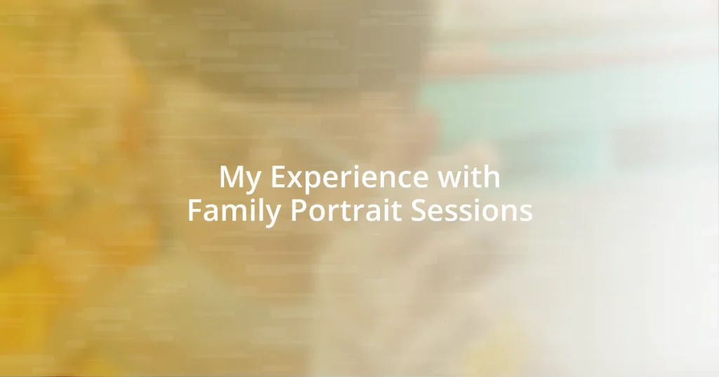 My Experience with Family Portrait Sessions