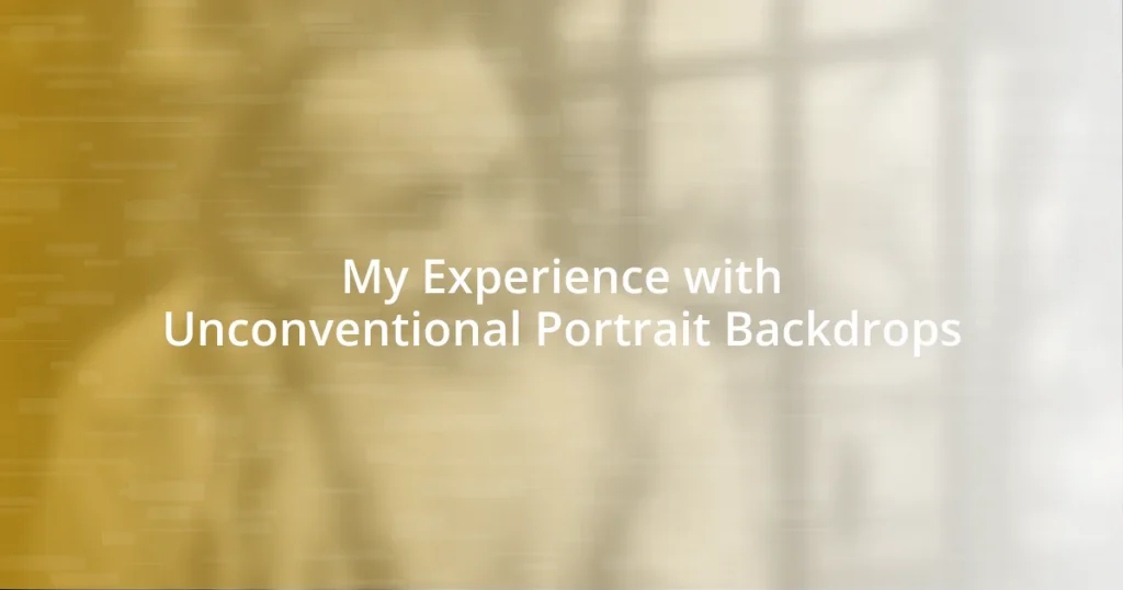 My Experience with Unconventional Portrait Backdrops