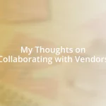 My Thoughts on Collaborating with Vendors