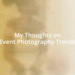 My Thoughts on Event Photography Trends