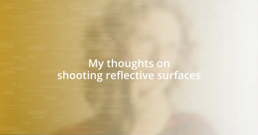 My thoughts on shooting reflective surfaces