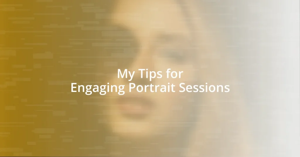 My Tips for Engaging Portrait Sessions