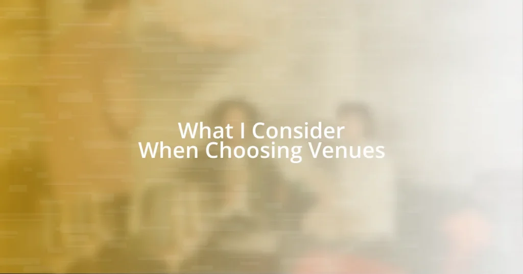 What I Consider When Choosing Venues