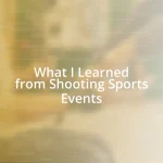 What I Learned from Shooting Sports Events