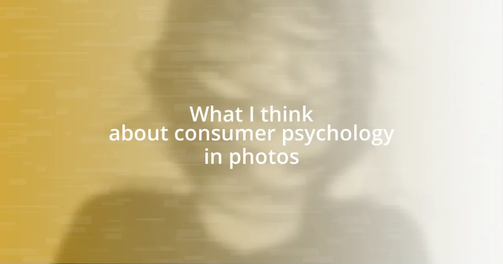 What I think about consumer psychology in photos