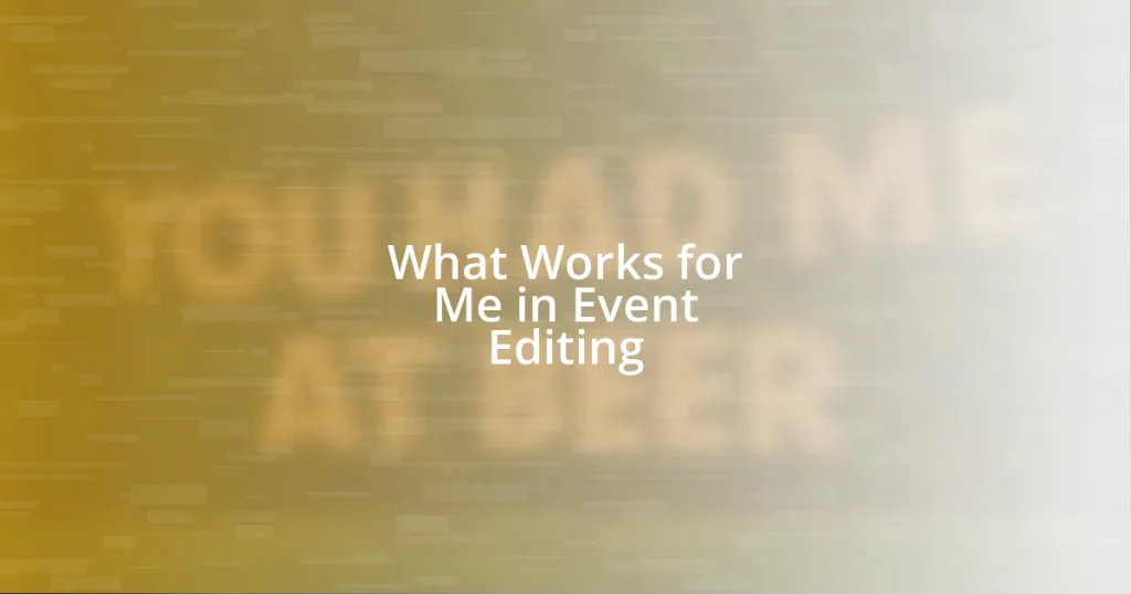 What Works for Me in Event Editing