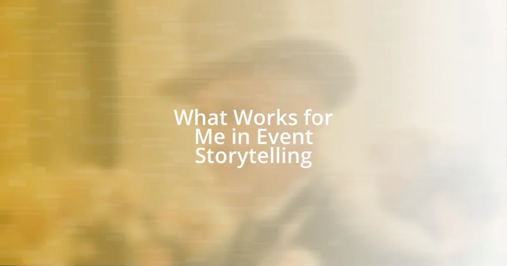 What Works for Me in Event Storytelling