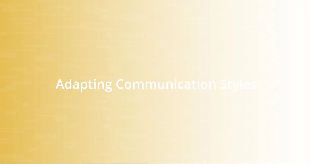 Adapting Communication Styles