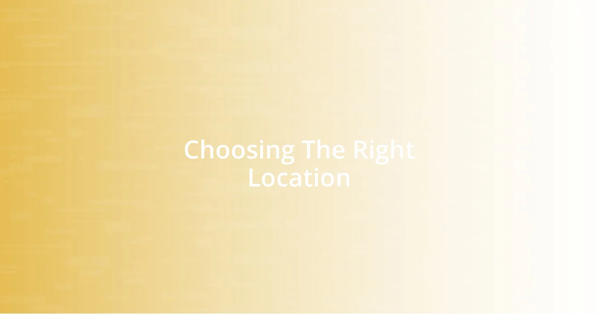 Choosing The Right Location