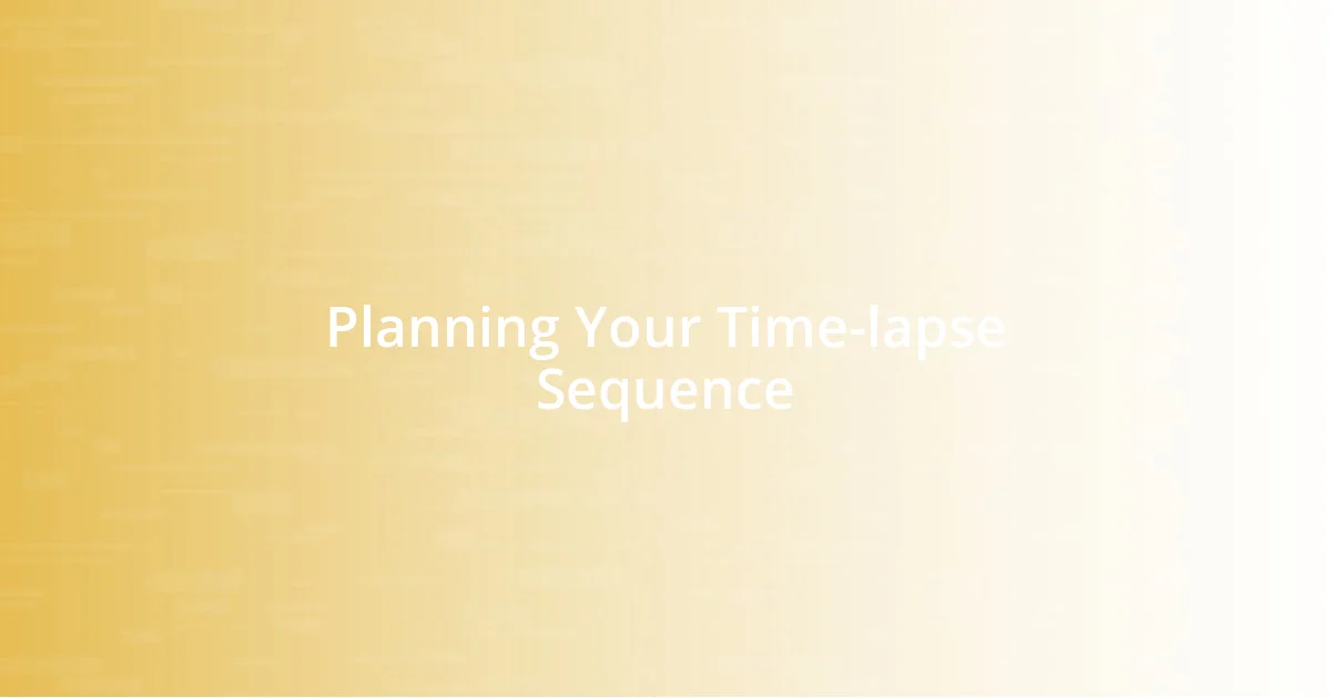 Planning Your Time-lapse Sequence