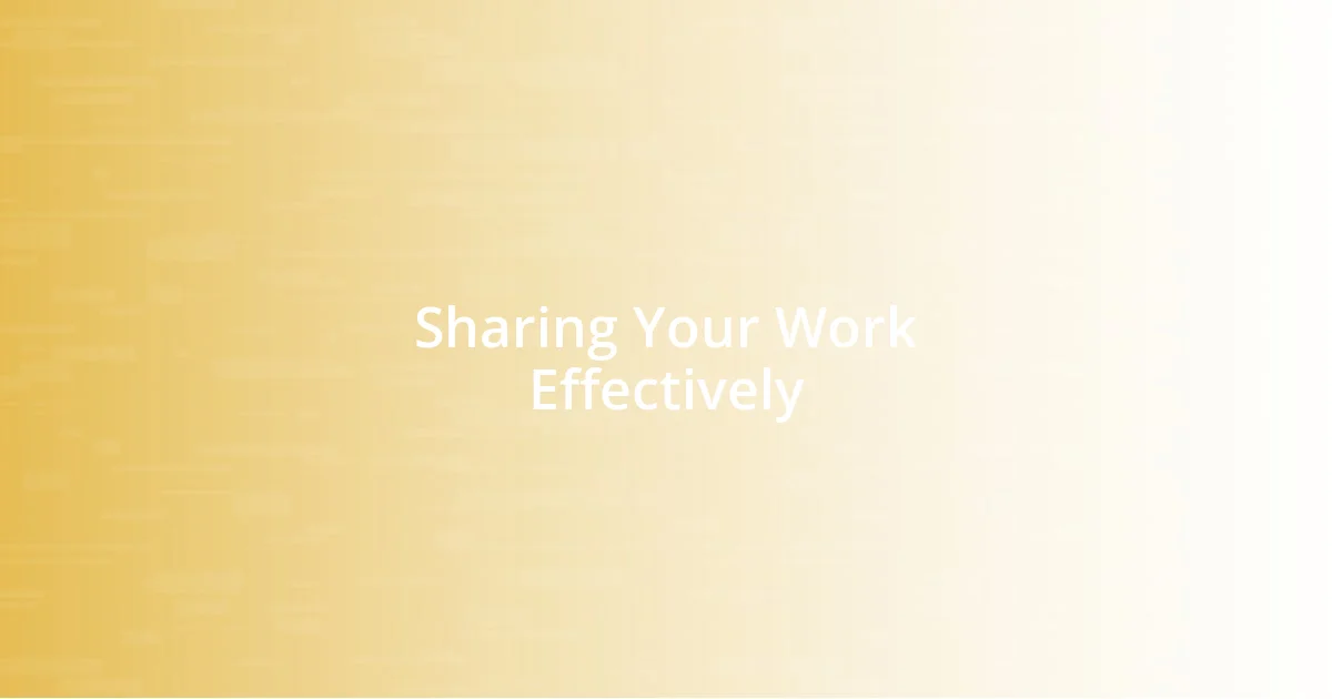 Sharing Your Work Effectively