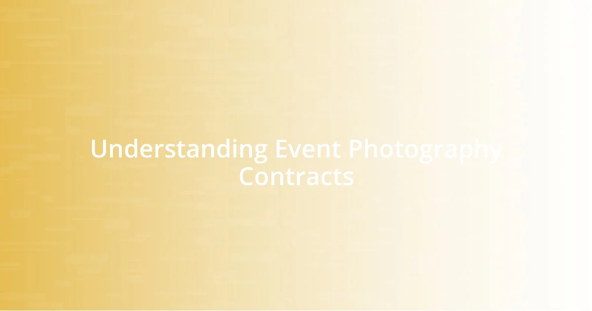 Understanding Event Photography Contracts