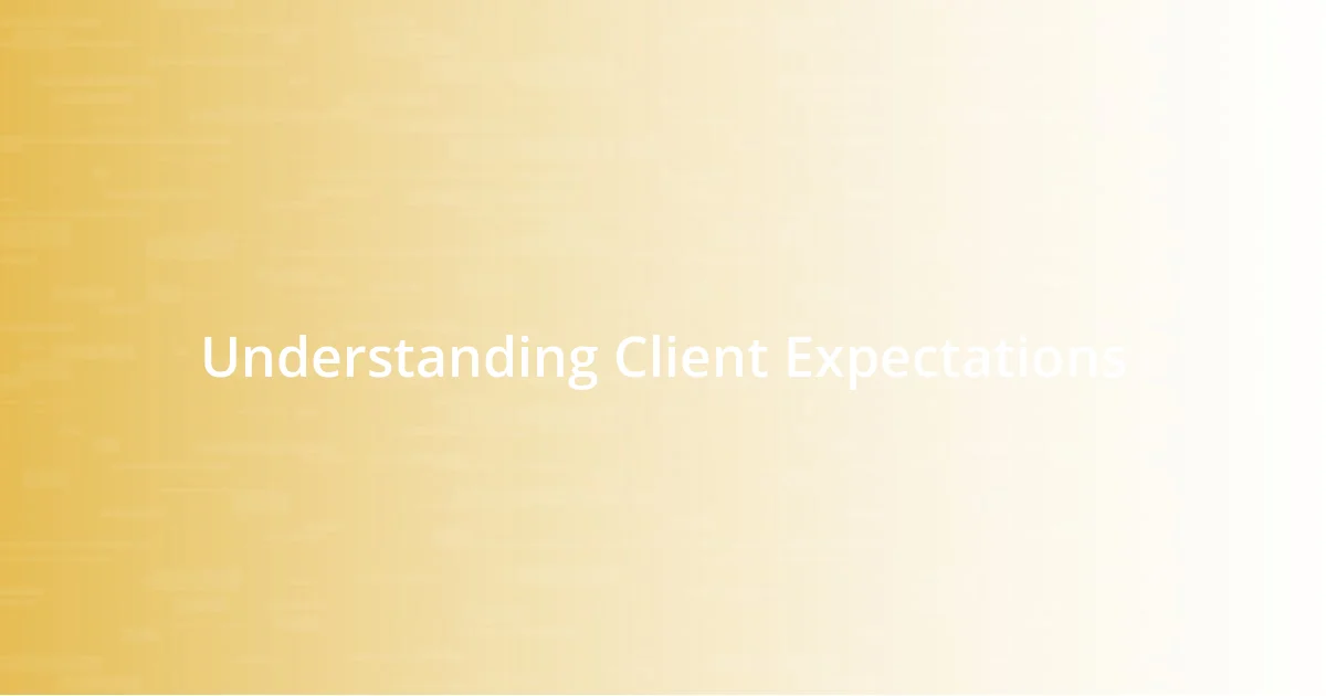 Understanding Client Expectations