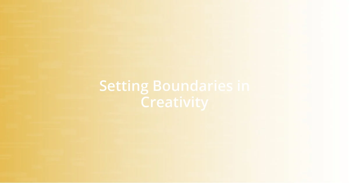 Setting Boundaries in Creativity