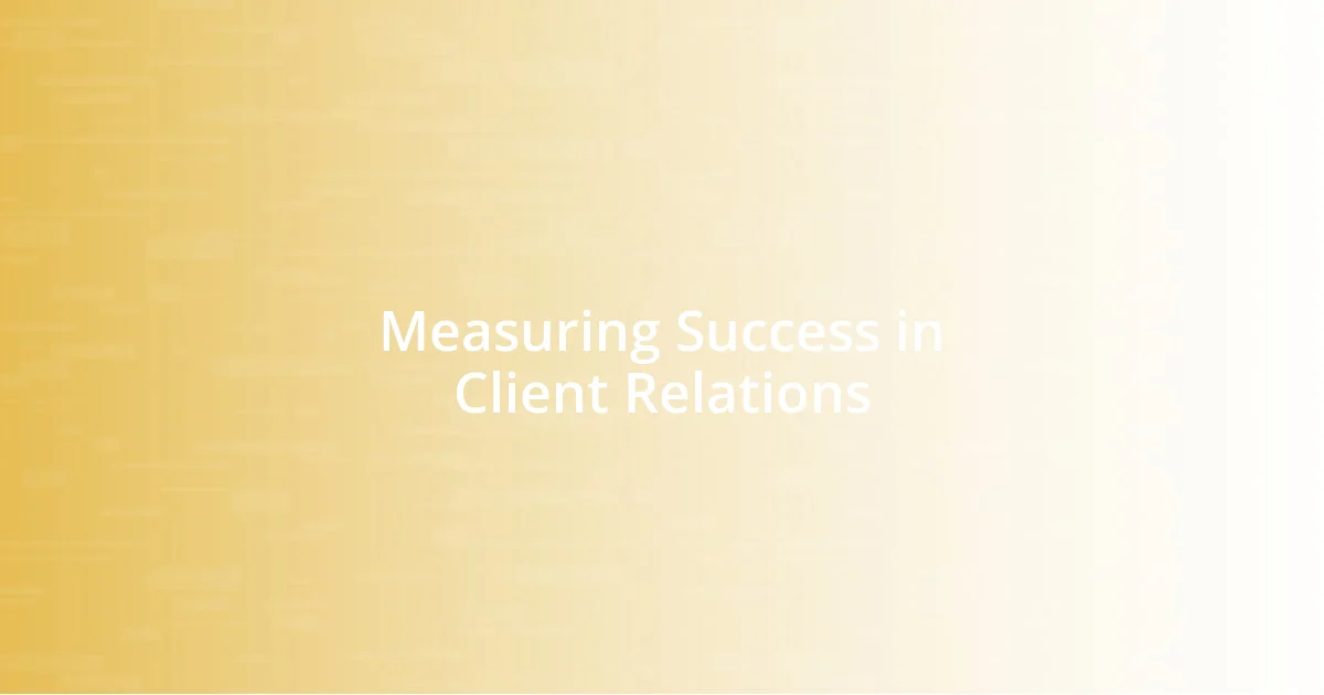 Measuring Success in Client Relations