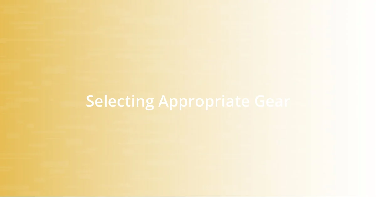 Selecting Appropriate Gear