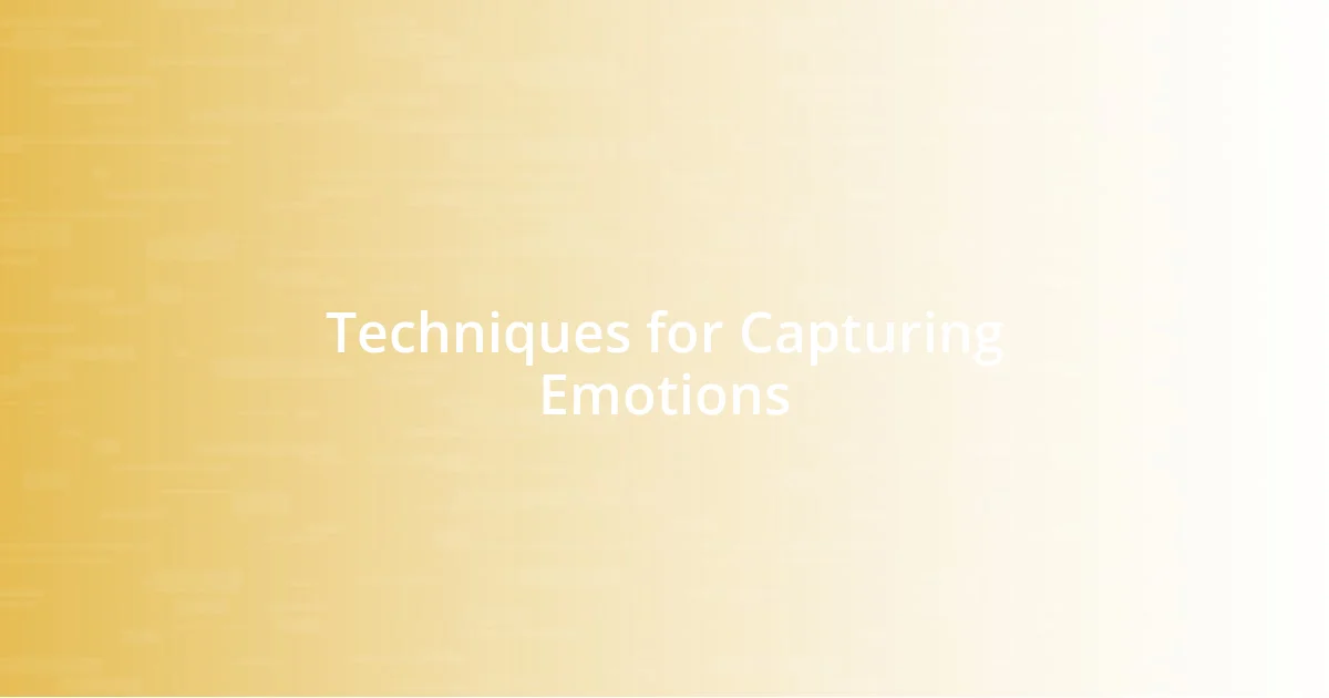 Techniques for Capturing Emotions