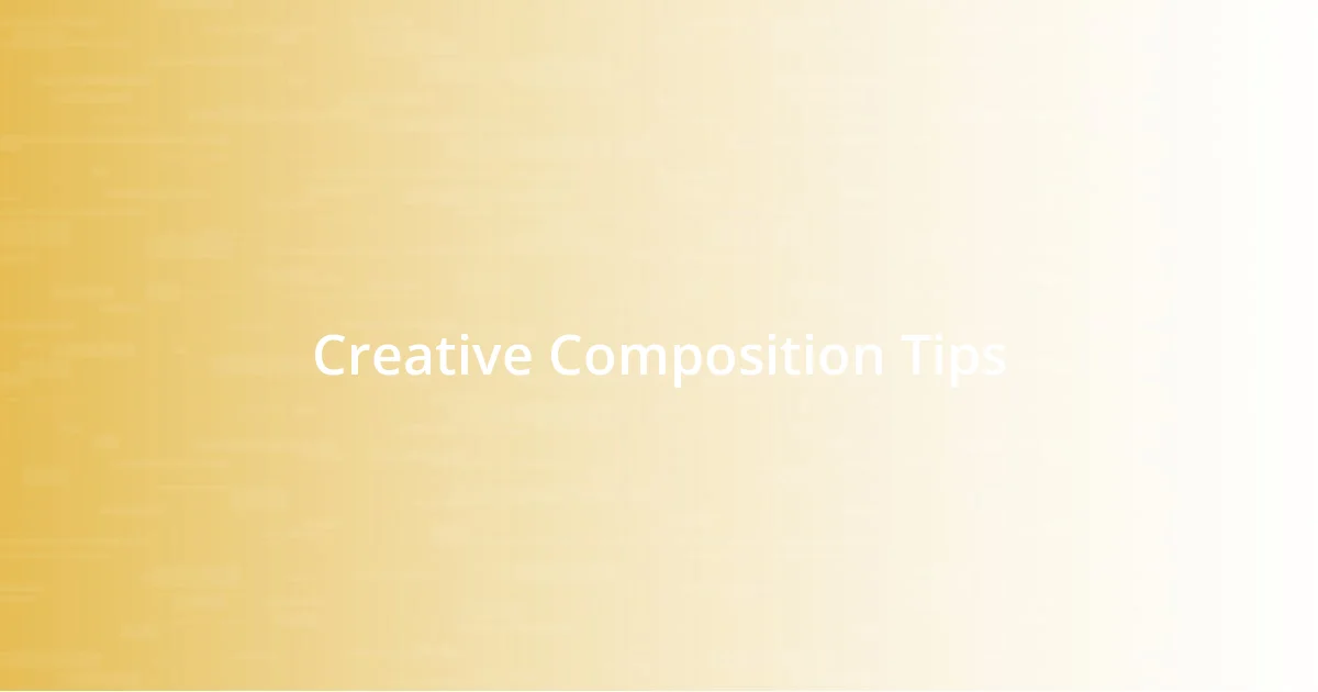 Creative Composition Tips