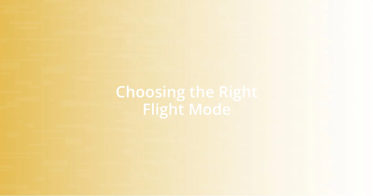 Choosing the Right Flight Mode