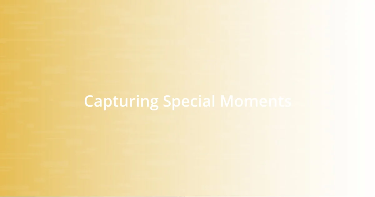 Capturing Special Moments