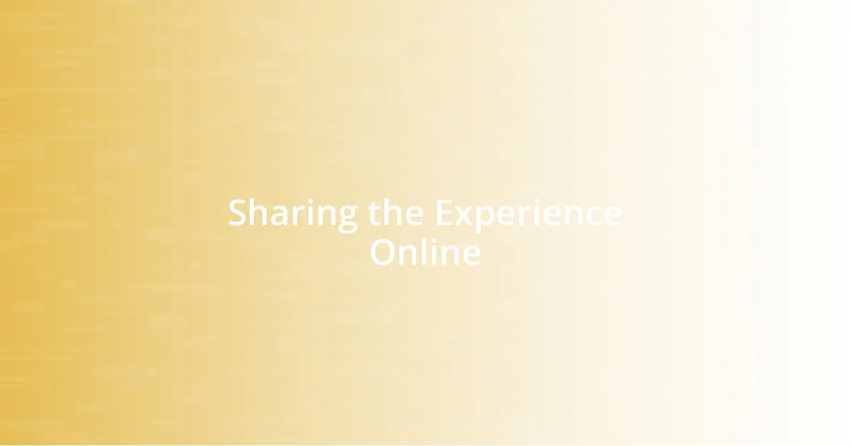 Sharing the Experience Online