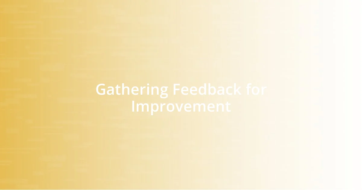 Gathering Feedback for Improvement