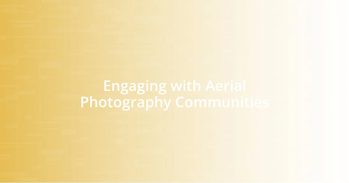 Engaging with Aerial Photography Communities