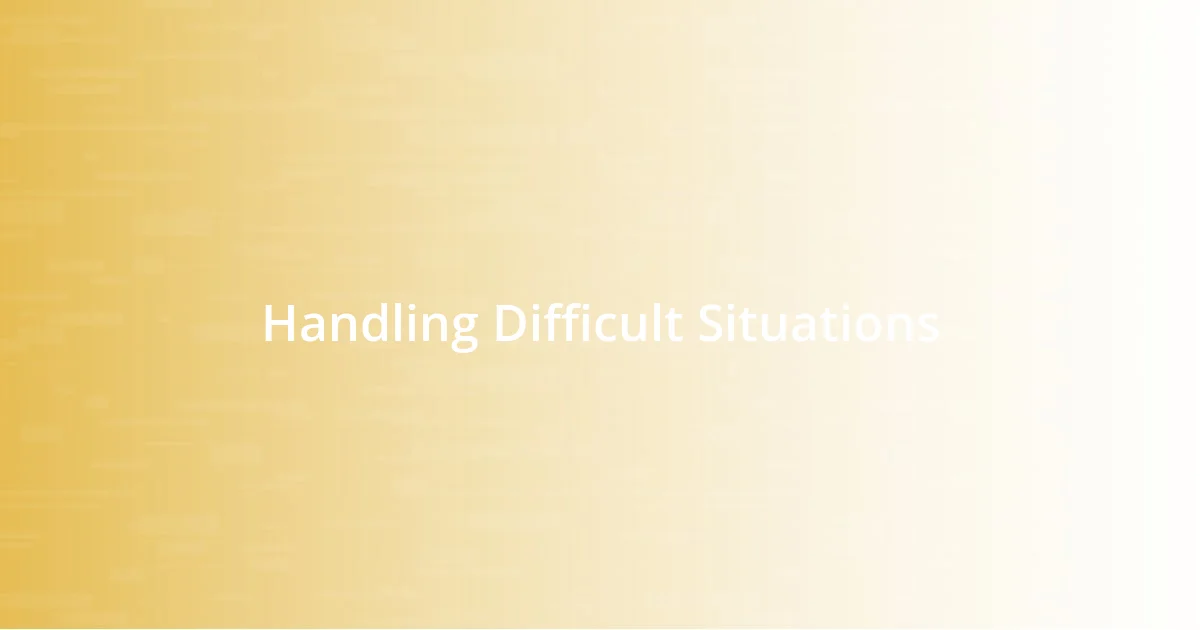 Handling Difficult Situations