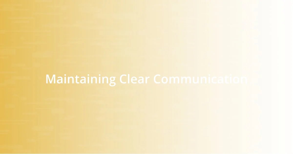 Maintaining Clear Communication