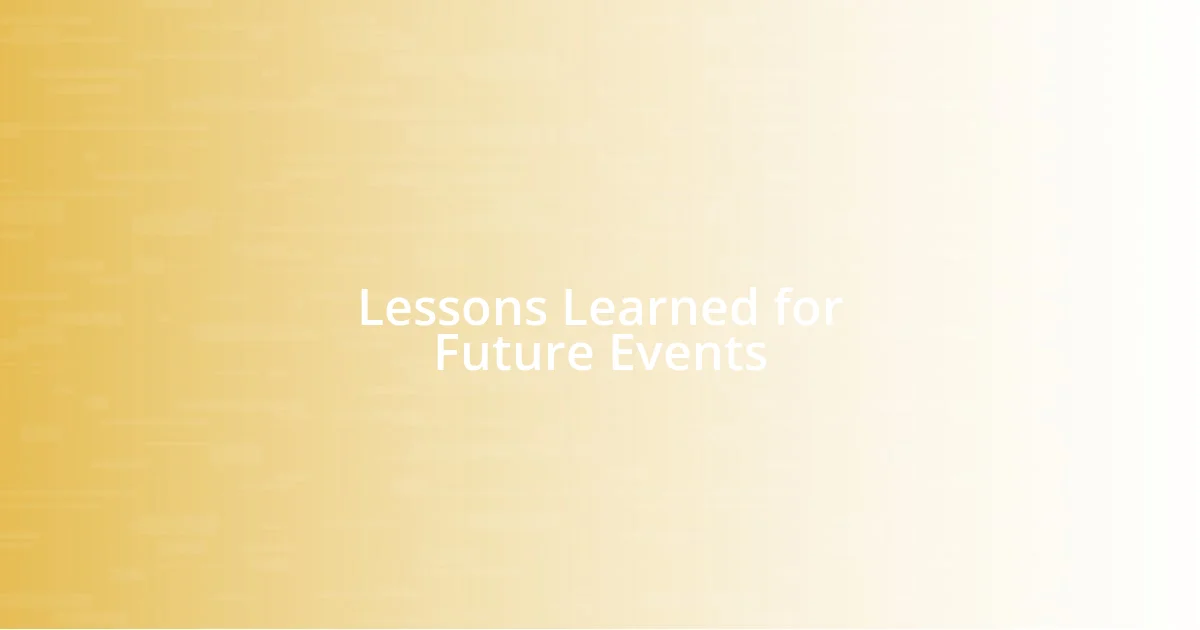 Lessons Learned for Future Events