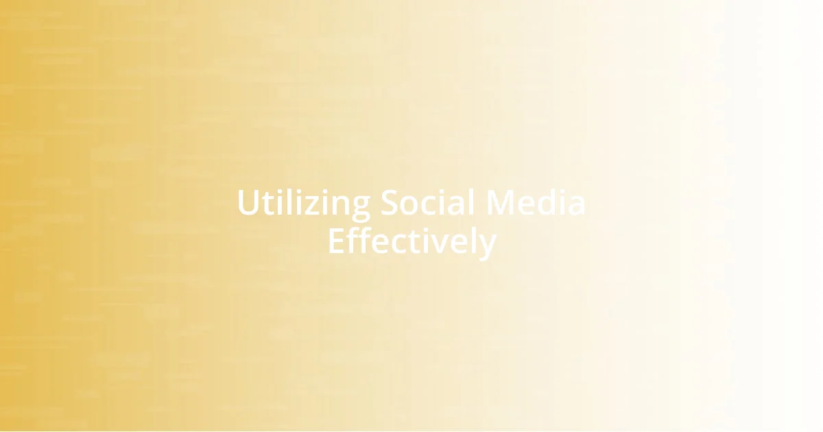 Utilizing Social Media Effectively