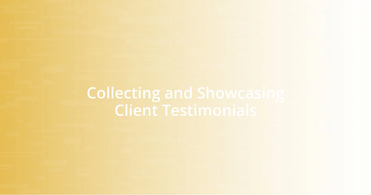 Collecting and Showcasing Client Testimonials