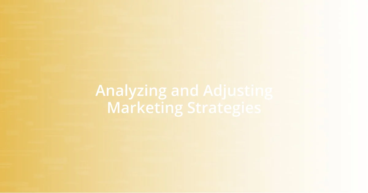 Analyzing and Adjusting Marketing Strategies