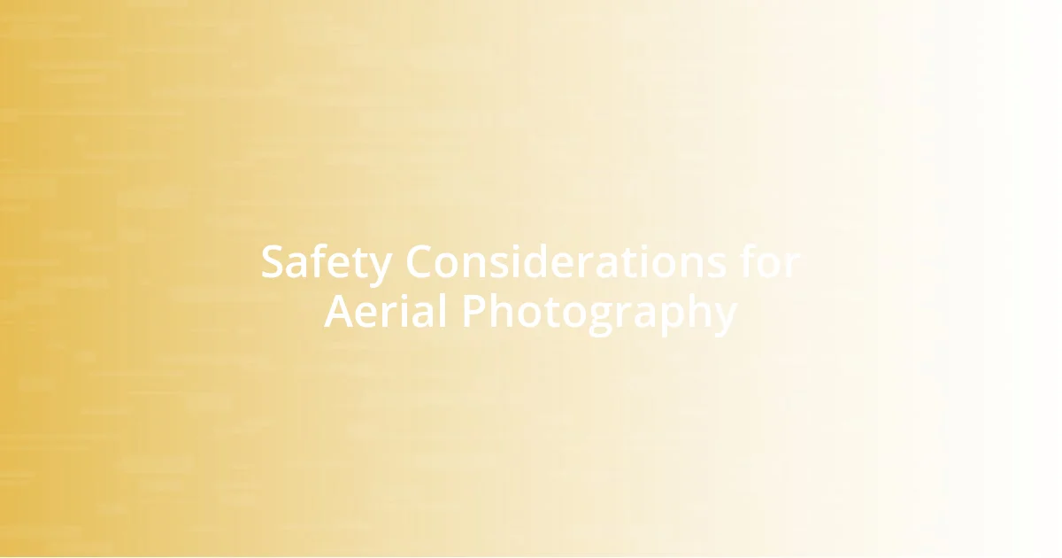 Safety Considerations for Aerial Photography