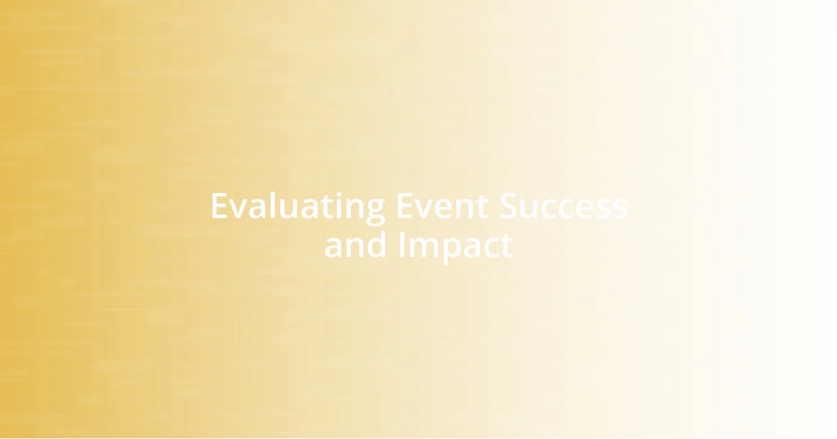 Evaluating Event Success and Impact