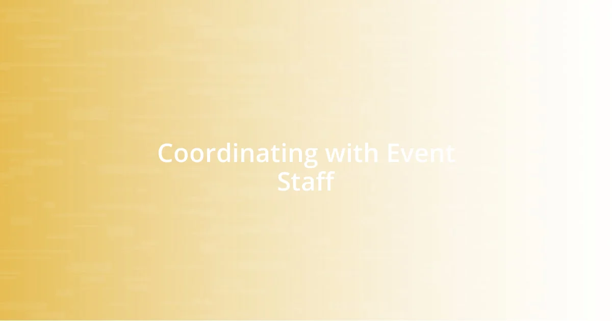 Coordinating with Event Staff