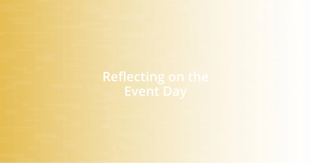 Reflecting on the Event Day