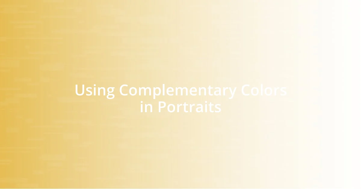 Using Complementary Colors in Portraits