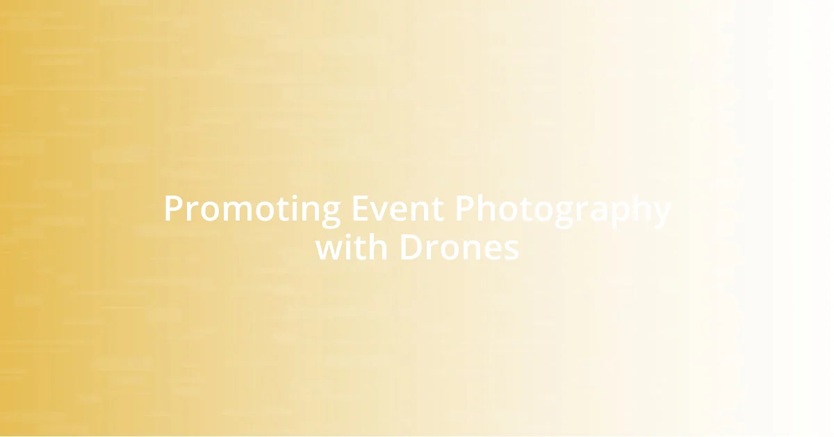 Promoting Event Photography with Drones