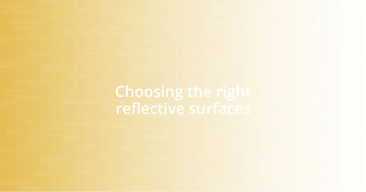 Choosing the right reflective surfaces