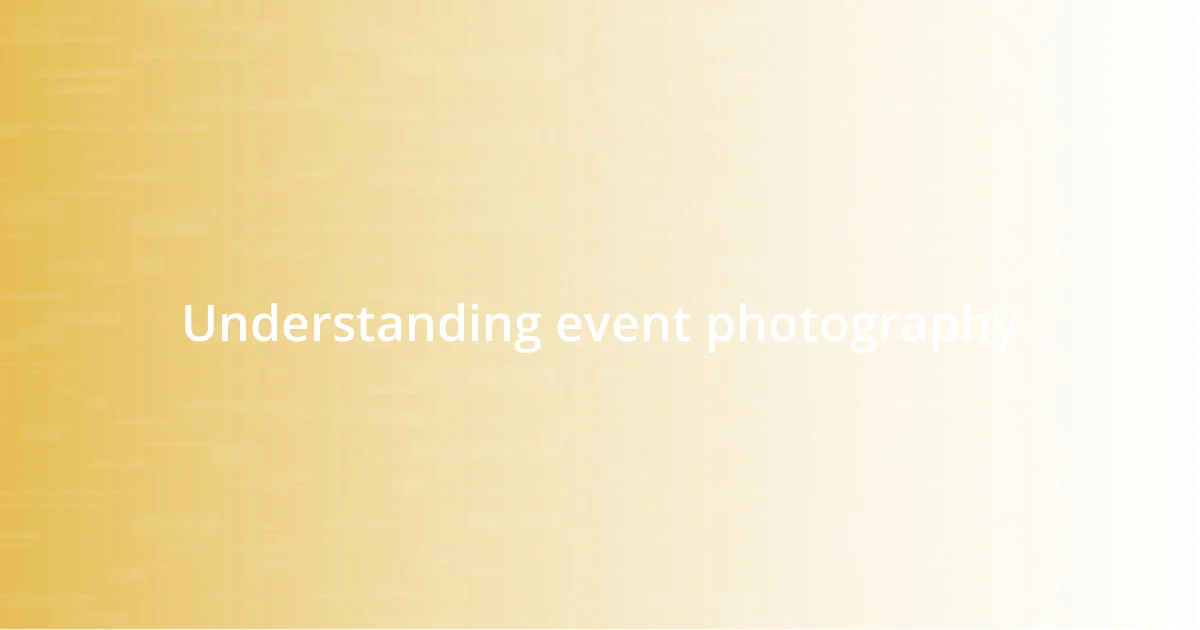 Understanding event photography