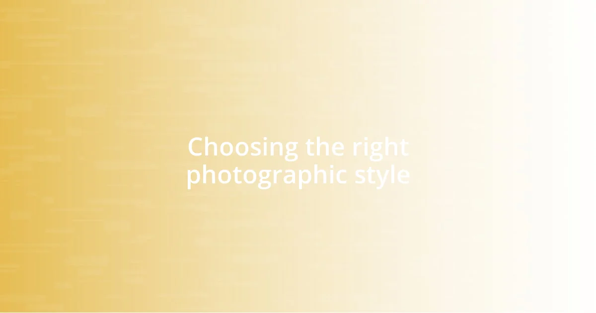 Choosing the right photographic style