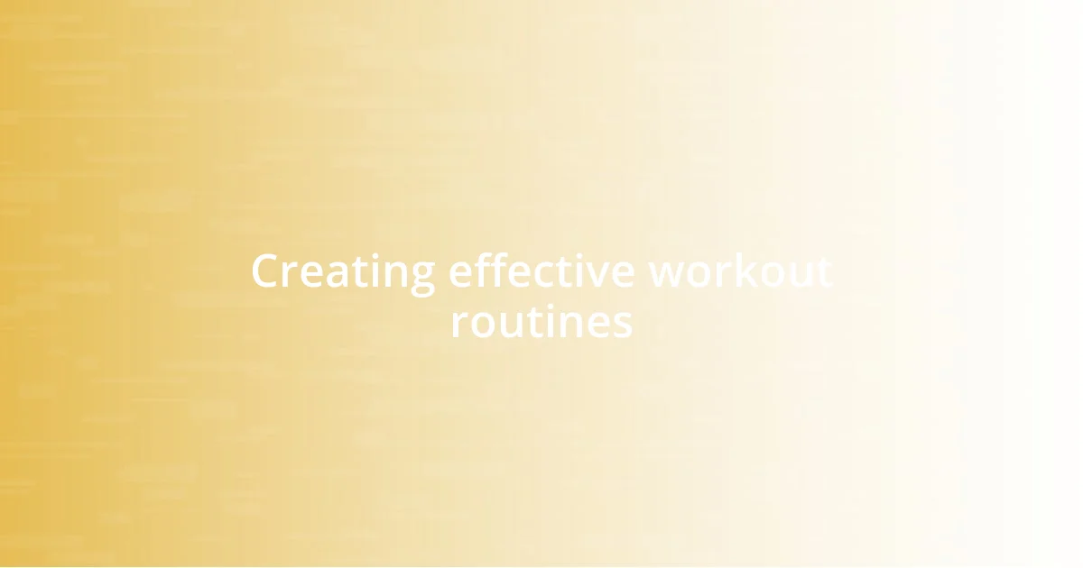 Creating effective workout routines