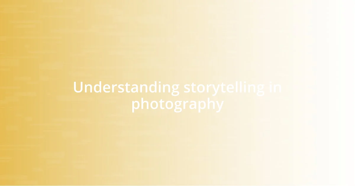 Understanding storytelling in photography